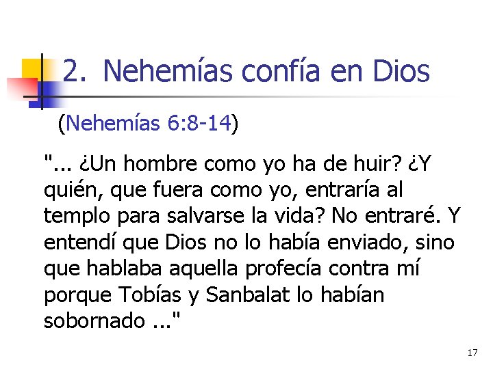 2. Nehemías confía en Dios (Nehemías 6: 8 -14) ". . . ¿Un hombre 2. Nehemías confía en Dios (Nehemías 6: 8 -14) ". . . ¿Un hombre