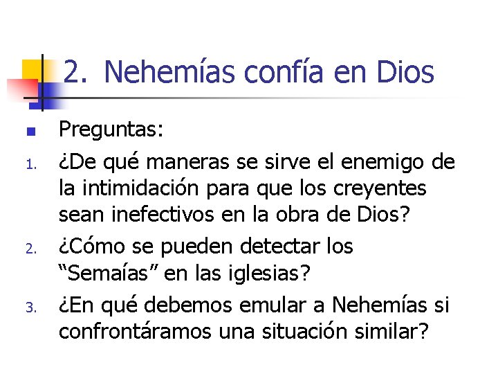 2. Nehemías confía en Dios n 1. 2. 3. Preguntas: ¿De qué maneras se 2. Nehemías confía en Dios n 1. 2. 3. Preguntas: ¿De qué maneras se