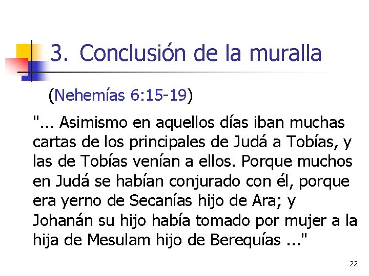 3. Conclusión de la muralla (Nehemías 6: 15 -19) ". . . Asimismo en 3. Conclusión de la muralla (Nehemías 6: 15 -19) ". . . Asimismo en