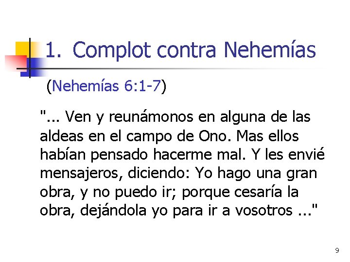 1. Complot contra Nehemías (Nehemías 6: 1 -7) ". . . Ven y reunámonos 1. Complot contra Nehemías (Nehemías 6: 1 -7) ". . . Ven y reunámonos