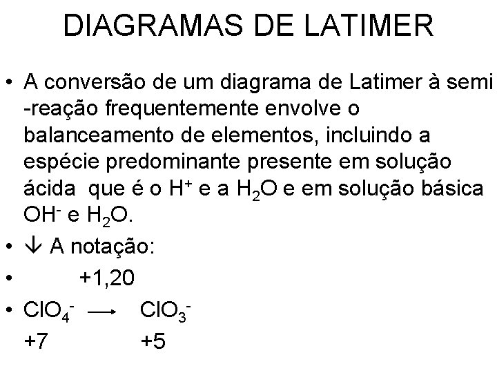 DIAGRAMAS DE LATIMER • A conversão de um diagrama de Latimer à semi -reação