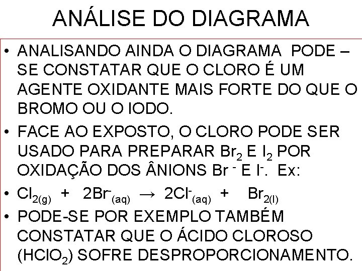 ANÁLISE DO DIAGRAMA • ANALISANDO AINDA O DIAGRAMA PODE – SE CONSTATAR QUE O