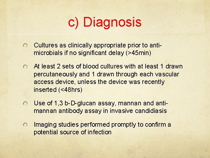 c) Diagnosis Cultures as clinically appropriate prior to antimicrobials if no significant delay (>45