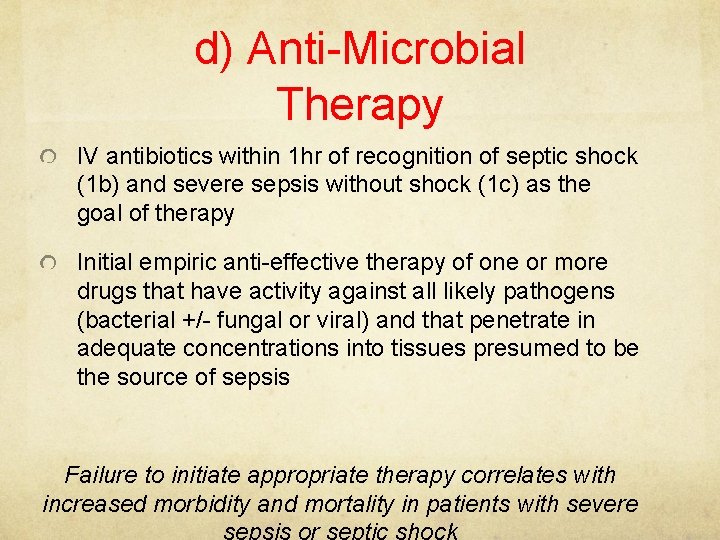 d) Anti-Microbial Therapy IV antibiotics within 1 hr of recognition of septic shock (1