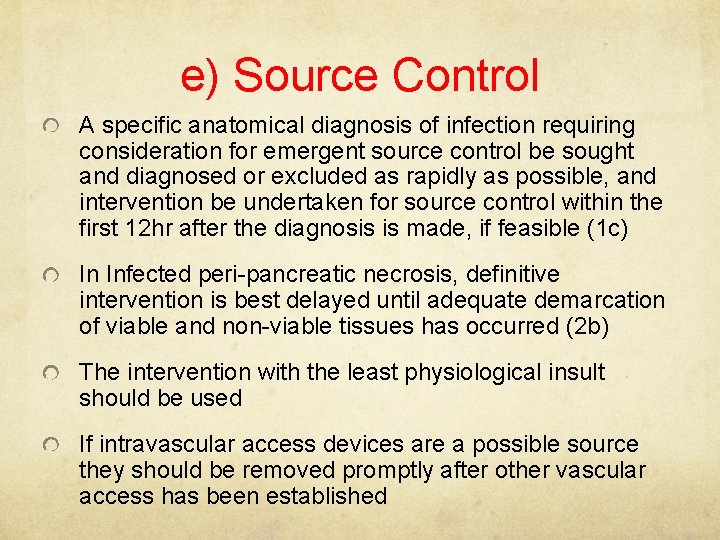 e) Source Control A specific anatomical diagnosis of infection requiring consideration for emergent source