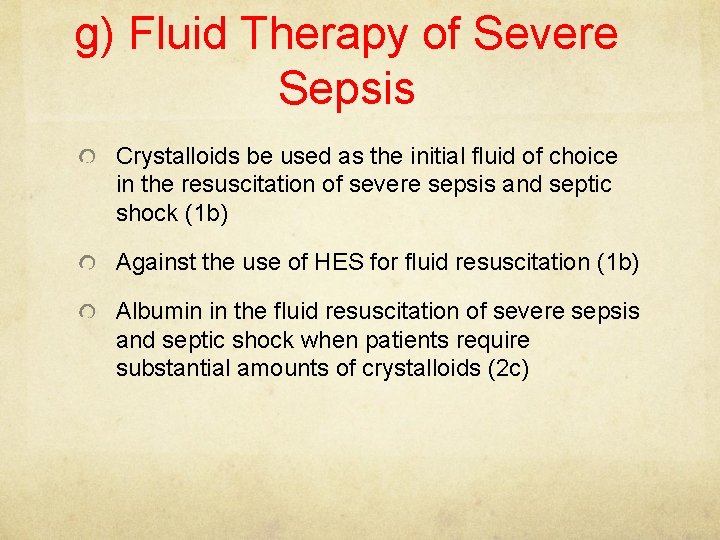 g) Fluid Therapy of Severe Sepsis Crystalloids be used as the initial fluid of