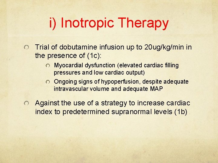 i) Inotropic Therapy Trial of dobutamine infusion up to 20 ug/kg/min in the presence
