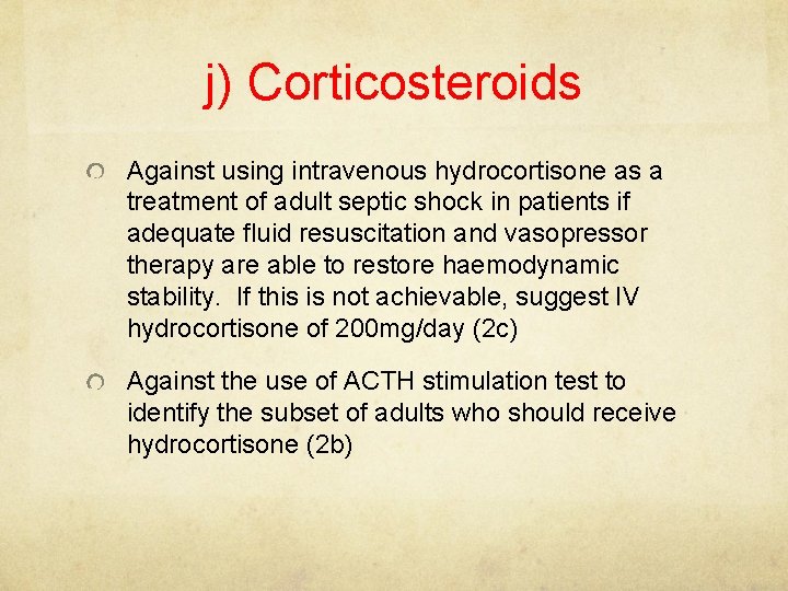 j) Corticosteroids Against using intravenous hydrocortisone as a treatment of adult septic shock in