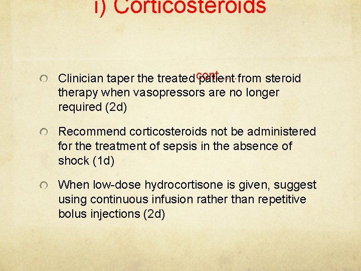 i) Corticosteroids Clinician taper the treated cont…. . patient from steroid therapy when vasopressors