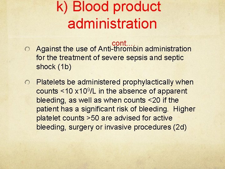 k) Blood product administration cont…. Against the use of Anti-thrombin administration for the treatment