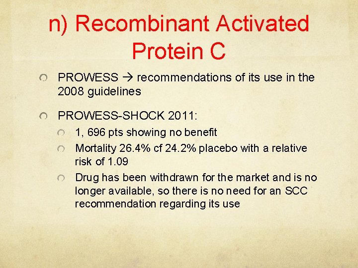 n) Recombinant Activated Protein C PROWESS recommendations of its use in the 2008 guidelines