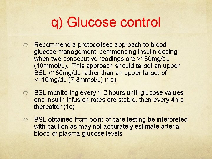 q) Glucose control Recommend a protocolised approach to blood glucose management, commencing insulin dosing