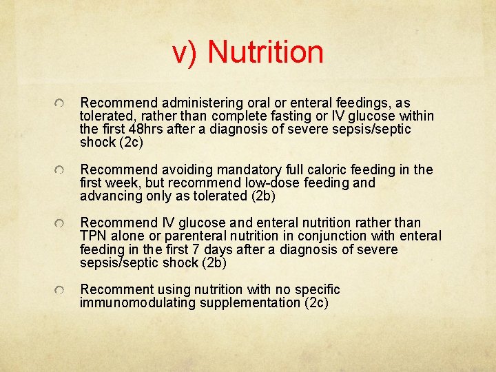 v) Nutrition Recommend administering oral or enteral feedings, as tolerated, rather than complete fasting