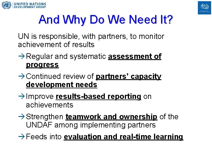 And Why Do We Need It? UN is responsible, with partners, to monitor achievement