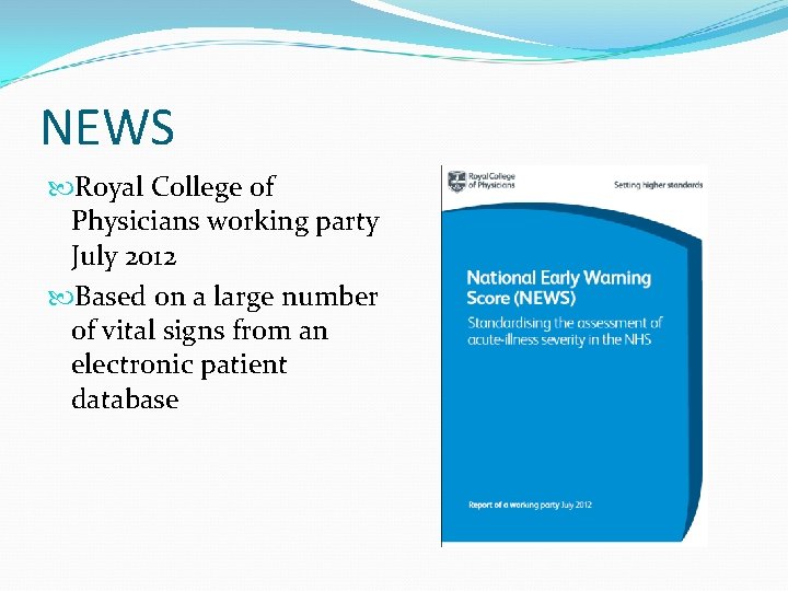 NEWS Royal College of Physicians working party July 2012 Based on a large number