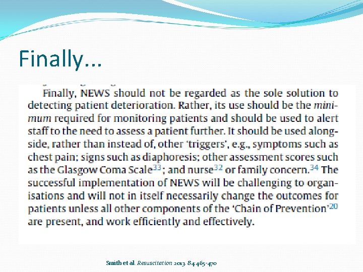 Finally. . . Smith et al. Resuscitation 2013. 84: 465 -470 