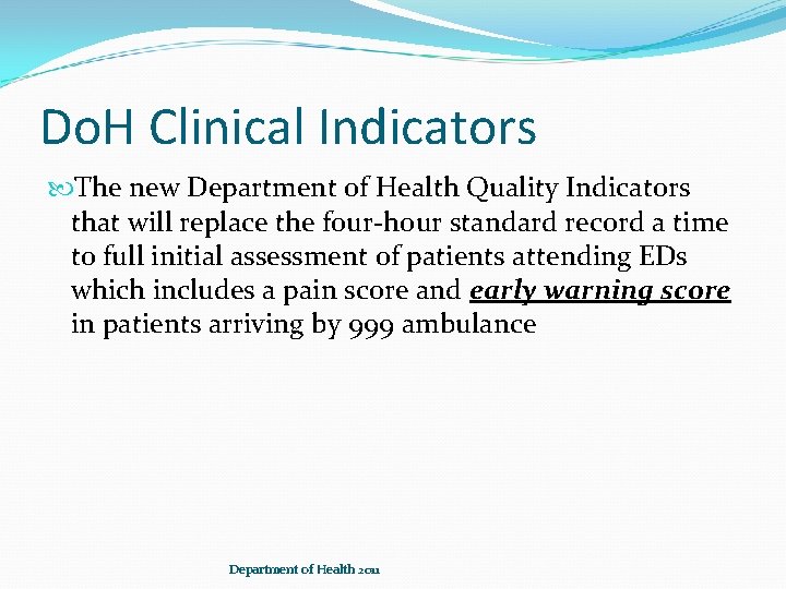 Do. H Clinical Indicators The new Department of Health Quality Indicators that will replace