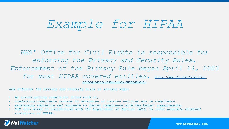 Example for HIPAA HHS’ Office for Civil Rights is responsible for enforcing the Privacy