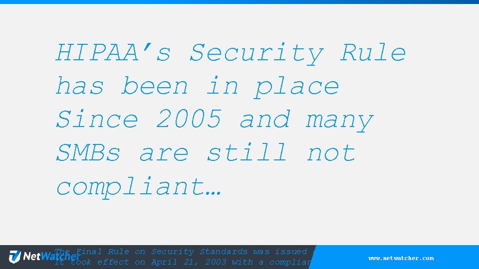 HIPAA’s Security Rule has been in place Since 2005 and many SMBs are still