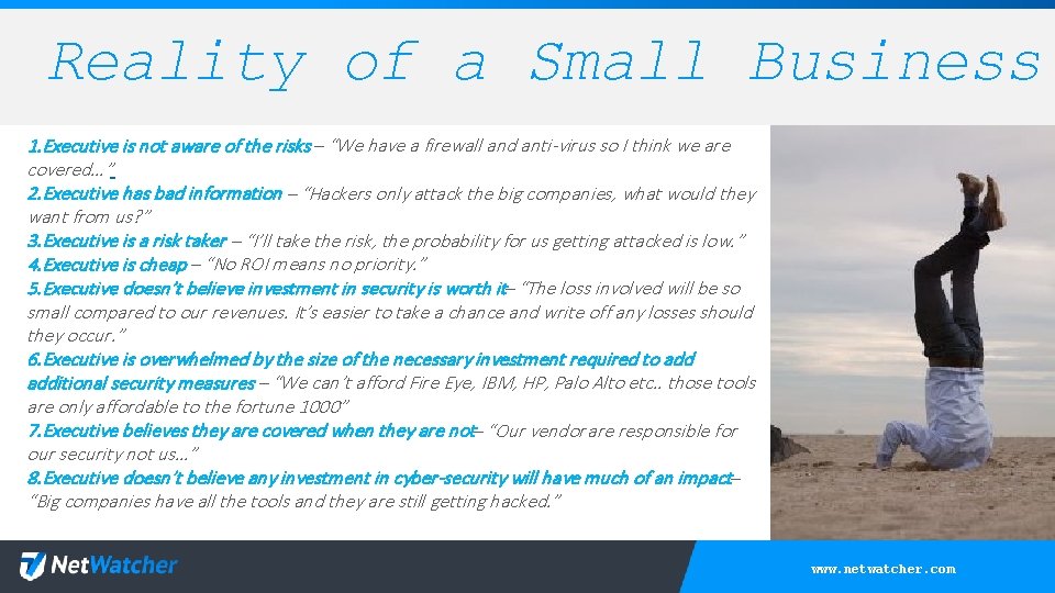 Reality of a Small Business 1. Executive is not aware of the risks –