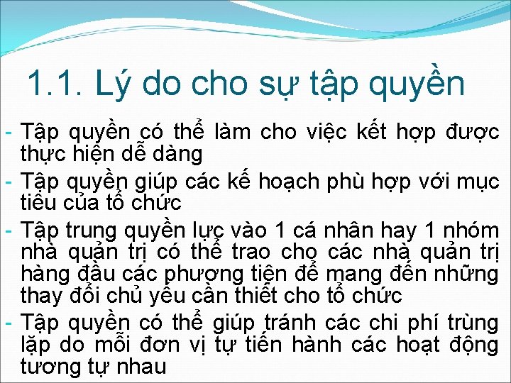 1. 1. Lý do cho sự tập quyền - Tập quyền có thể làm