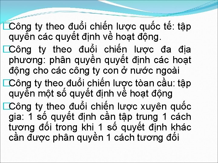 �Công ty theo đuổi chiến lược quốc tế: tập quyền các quyết định về