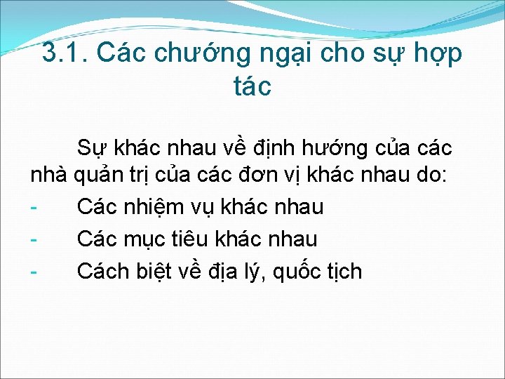 3. 1. Các chướng ngại cho sự hợp tác Sự khác nhau về định