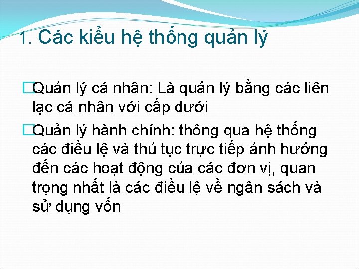 1. Các kiểu hệ thống quản lý �Quản lý cá nhân: Là quản lý