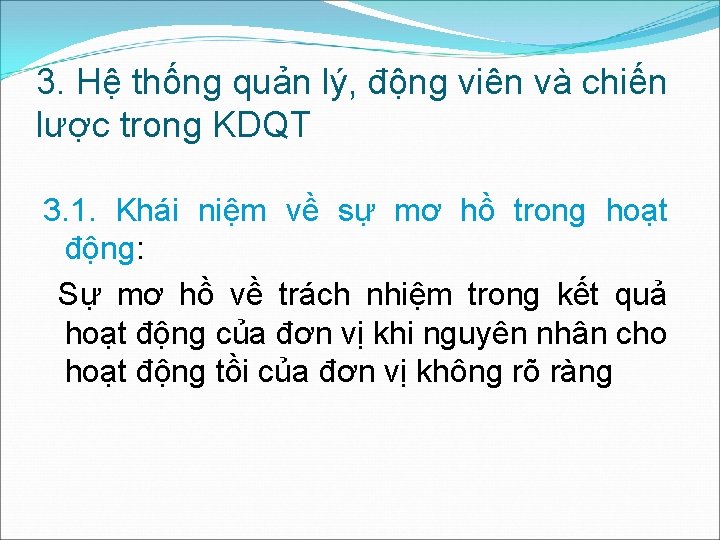 3. Hệ thống quản lý, động viên và chiến lược trong KDQT 3. 1.