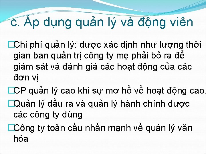 c. Áp dụng quản lý và động viên �Chi phí quản lý: được xác