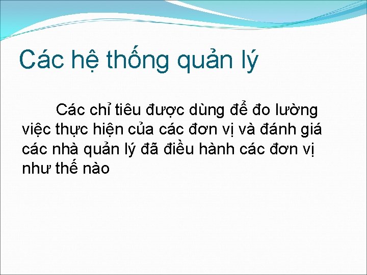 Các hệ thống quản lý Các chỉ tiêu được dùng để đo lường việc