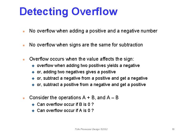 Detecting Overflow n No overflow when adding a positive and a negative number n