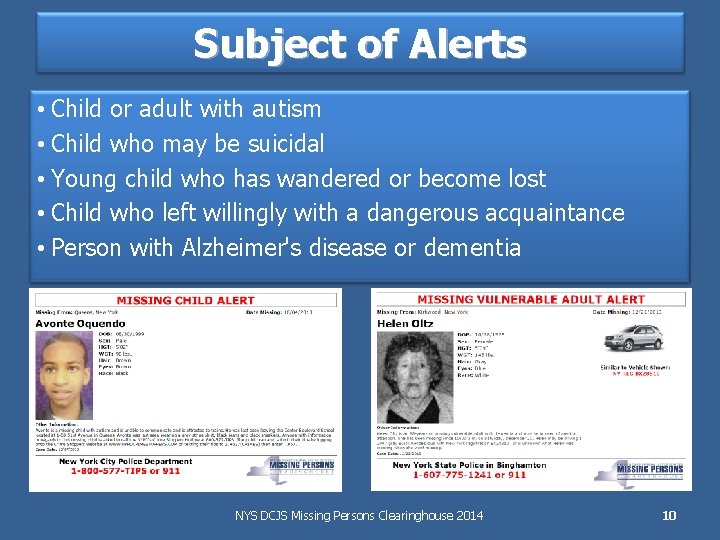 Subject of Alerts • Child or adult with autism • Child who may be