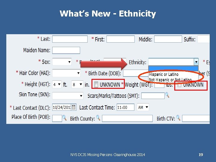 What’s New - Ethnicity NYS DCJS Missing Persons Clearinghouse 2014 19 