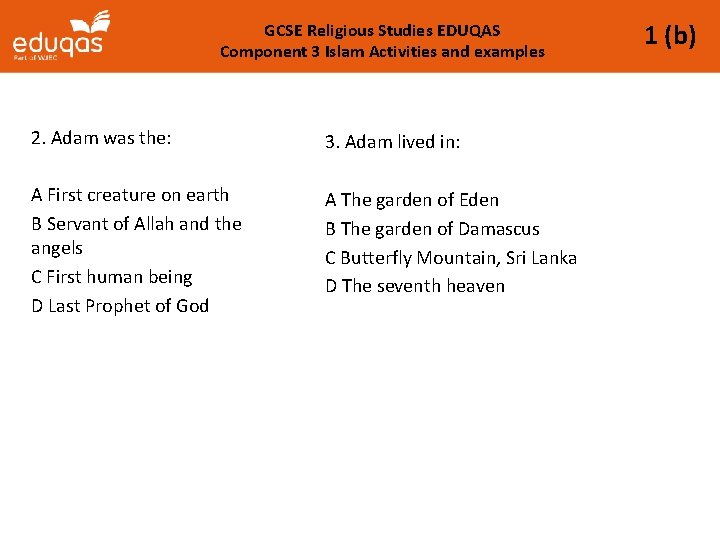 GCSE Religious Studies EDUQAS Component 3 Islam Activities and examples 2. Adam was the: