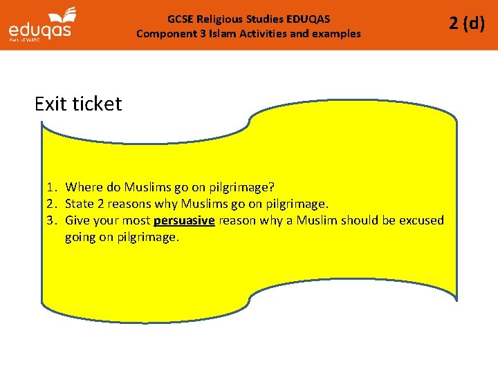 GCSE Religious Studies EDUQAS Component 3 Islam Activities and examples Exit ticket 1. Where