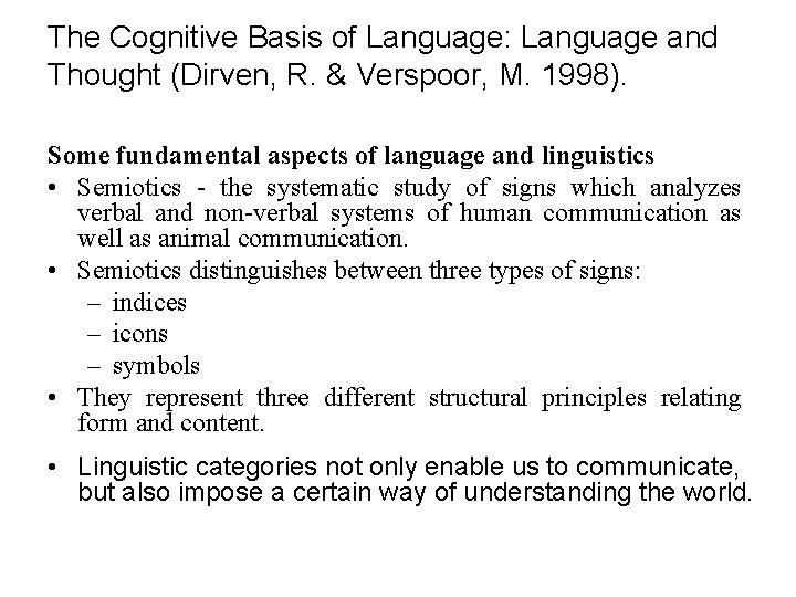 The Cognitive Basis of Language: Language and Thought (Dirven, R. & Verspoor, M. 1998).