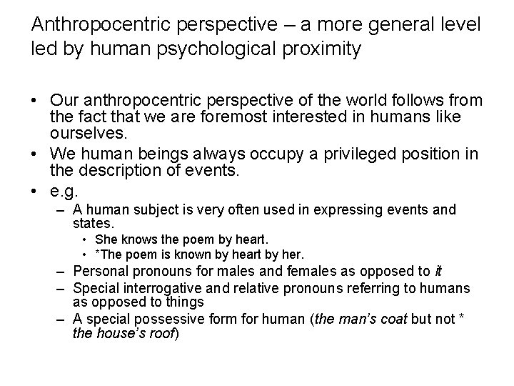 Anthropocentric perspective – a more general level led by human psychological proximity • Our