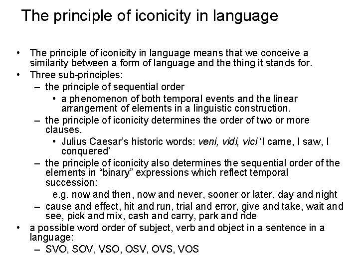 The principle of iconicity in language • The principle of iconicity in language means