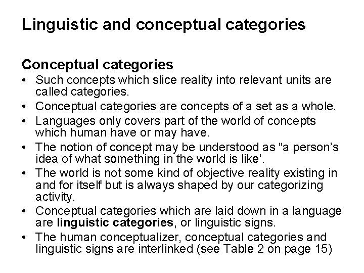 Linguistic and conceptual categories Conceptual categories • Such concepts which slice reality into relevant