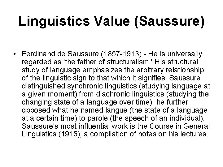 Linguistics Value (Saussure) • Ferdinand de Saussure (1857 -1913) - He is universally regarded