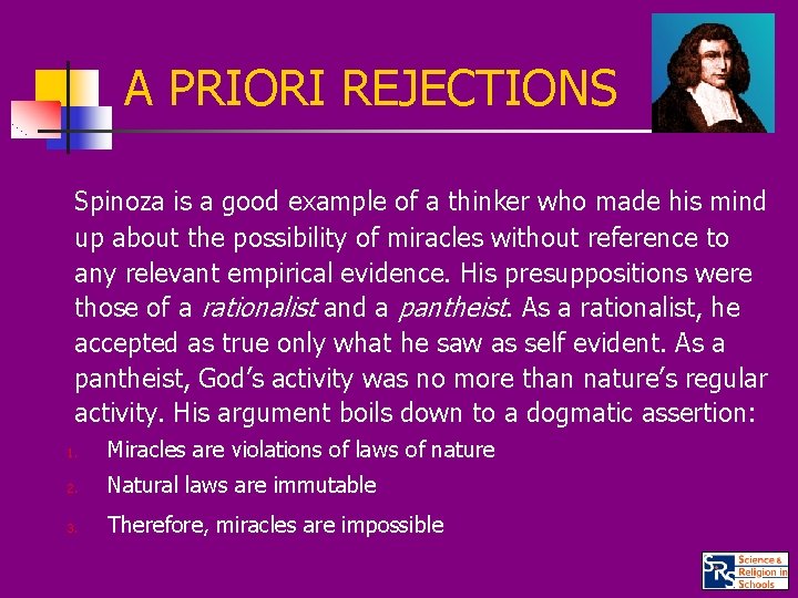 A PRIORI REJECTIONS Spinoza is a good example of a thinker who made his