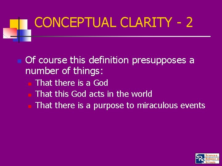 CONCEPTUAL CLARITY - 2 n Of course this definition presupposes a number of things: