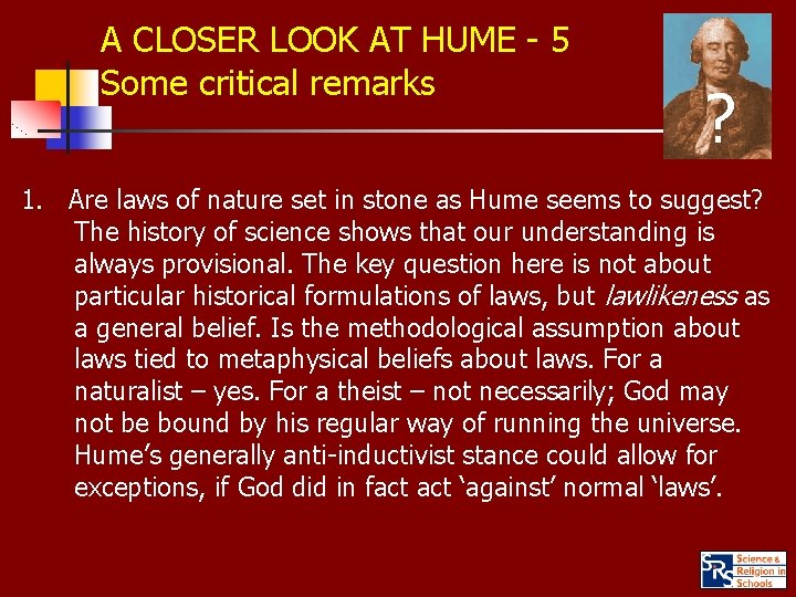 A CLOSER LOOK AT HUME - 5 Some critical remarks ? 1. Are laws