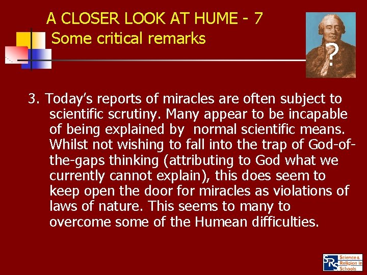 A CLOSER LOOK AT HUME - 7 Some critical remarks ? 3. Today’s reports