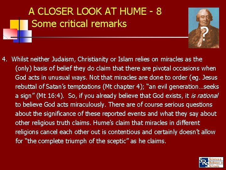 A CLOSER LOOK AT HUME - 8 Some critical remarks ? 4. Whilst neither