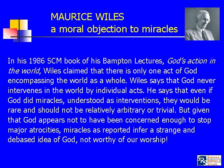 MAURICE WILES a moral objection to miracles In his 1986 SCM book of his