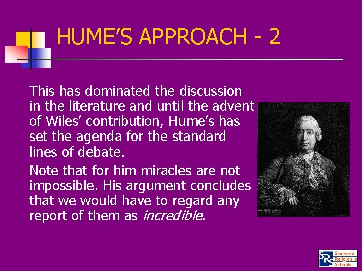 HUME’S APPROACH - 2 This has dominated the discussion in the literature and until