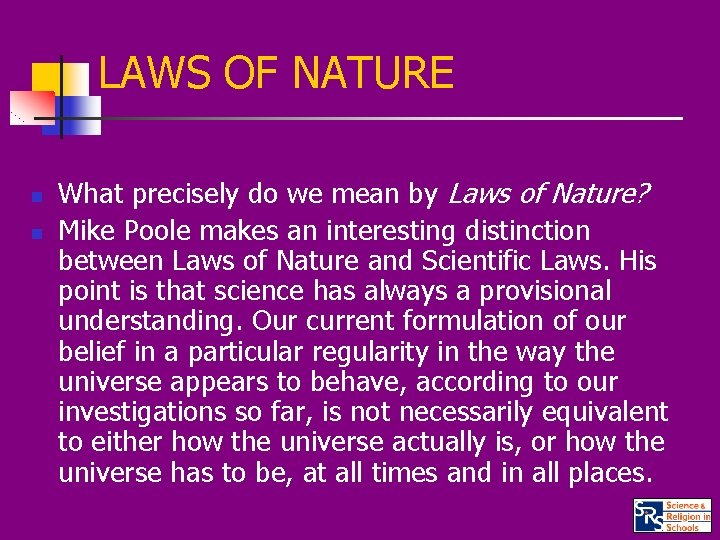 LAWS OF NATURE n n What precisely do we mean by Laws of Nature?