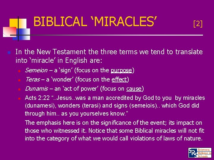 BIBLICAL ‘MIRACLES’ n [2] In the New Testament the three terms we tend to